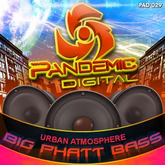 Big Phatt Bass by Urban Atmosphere