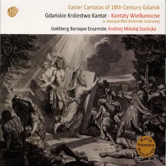 Muzyczne dziedzictwo miasta Gdańska, Vol. 5 - Easter Cantatas of 18th Century Gdańsk by Goldberg Vocal Ensemble