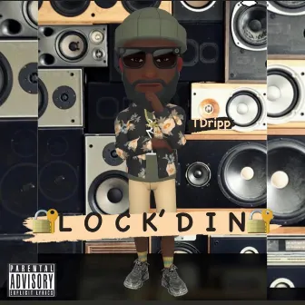 Lock'd In by Tdripp