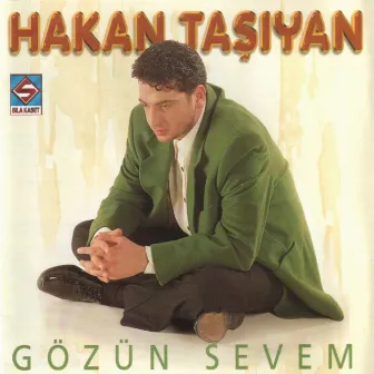 Gözün Sevem by Hakan Taşıyan