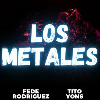 Los Metales by Fede Rodriguez