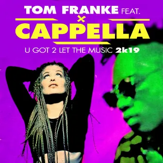 U Got 2 Let The Music 2k19 by Tom Franke