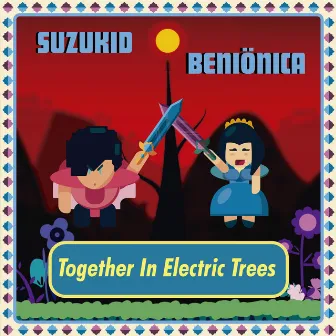 Together in Electric Trees by Suzukid