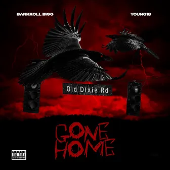 Gone Home by Bankroll Bigg