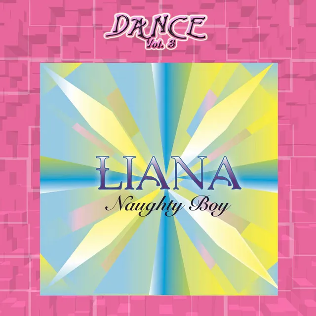 Dance Vol. 3: Liana: Naughty Boy