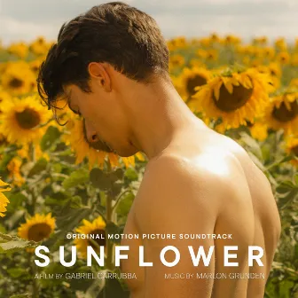 Sunflower (Original Motion Picture Soundtrack) by Marlon Grunden