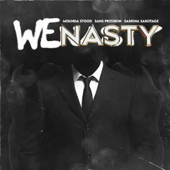 We Nasty by Misunda Stood