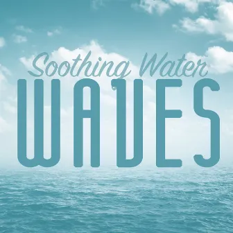 Soothing Water Waves by Nature Sounds Meditation