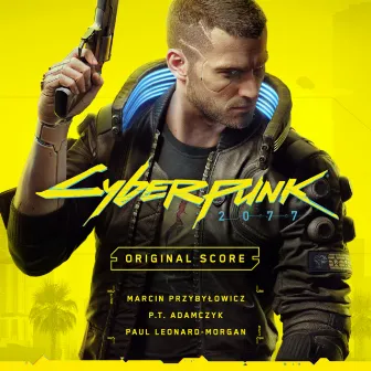 Cyberpunk 2077 - Original Score by P.T. Adamczyk