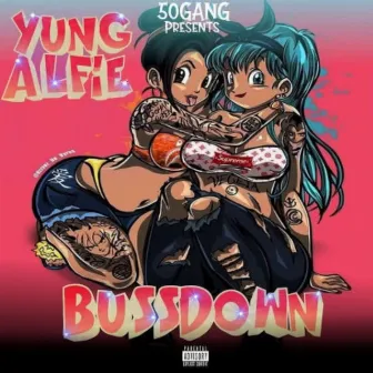 Bussdown by Yung Alfie