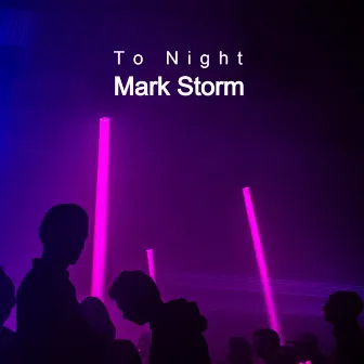 To Night by Mark Storm