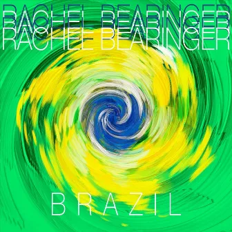 Brazil by Rachel Bearinger