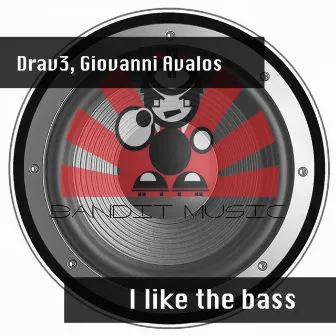 I Like The Bass by Giovanni Avalos