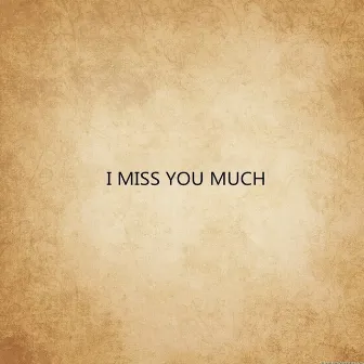 I Miss You Much by 