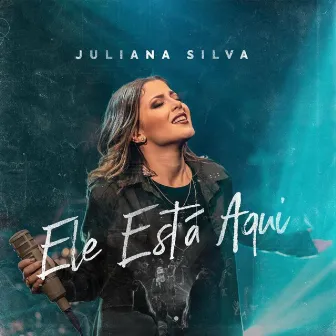 Ele Está Aqui (Ao Vivo) by Julliana Silva