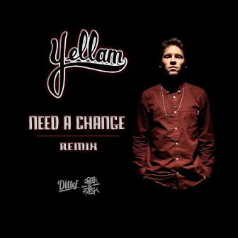 Need a Change - Single (Ditlef Remix) by Yellam