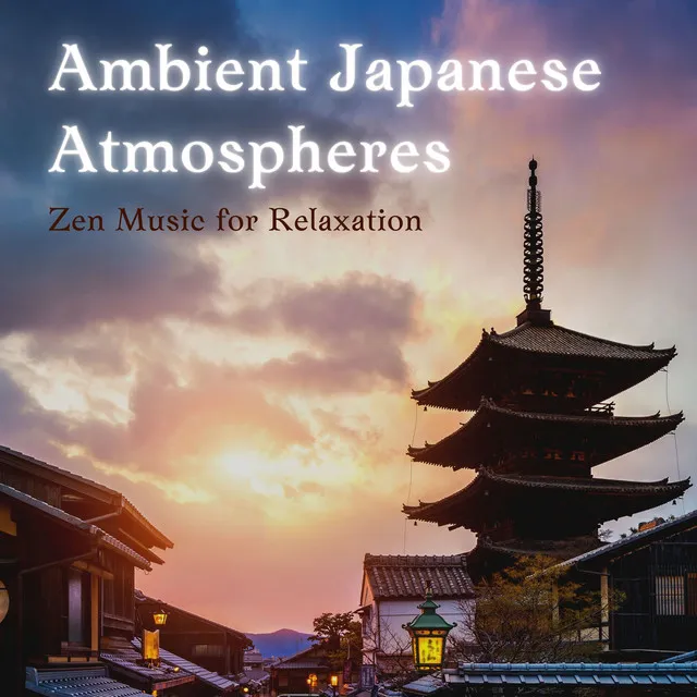 Ambient Japanese Atmospheres - Zen Music for Relaxation