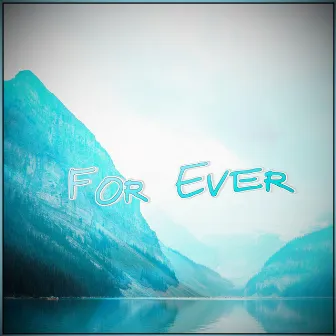 For Ever by M1CK3Y