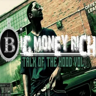 Talk of the Hood, Vol. 3. by Big Money Rich