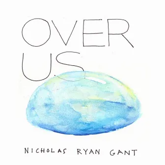 Over Us by Nicholas Ryan Gant