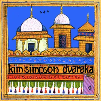 Dvaraka EP by Kim Simpson