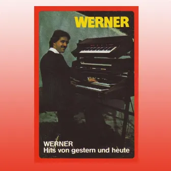 Hits von gestern und heute by Werner