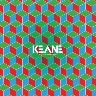 Better Than This by Keane