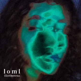 Loml by Illest Morena