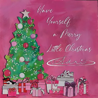 Have Yourself a Merry Little Christmas by Adri