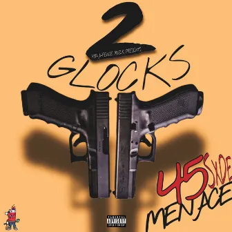 2 Glocks by 45SXDE MENACE