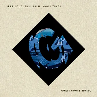 Goodtimes by Jeff Dougler & Balu