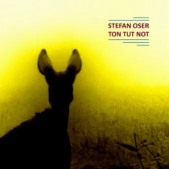 Ton Tut Not by Stefan Oser