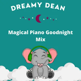 Magical Piano Goodnight Mix by Dreamy Dean