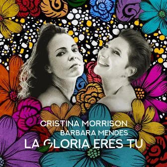 La Gloria Eres Tu by Barbara Mendes