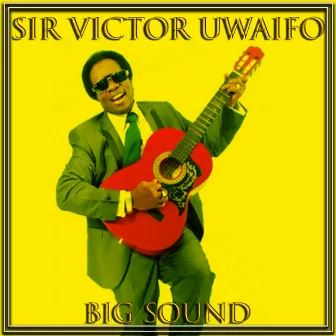 Big Sound by Sir Victor Uwaifo