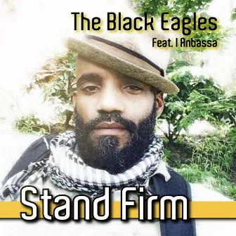 Stand Firm (feat. I Anbassa) by The Black Eagles