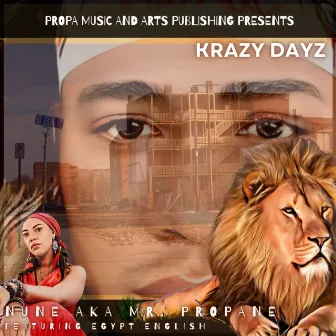 Krazy Dayz by Nune Aka Mr. Propane