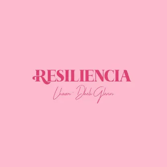 Resiliencia by Dheli Glenn