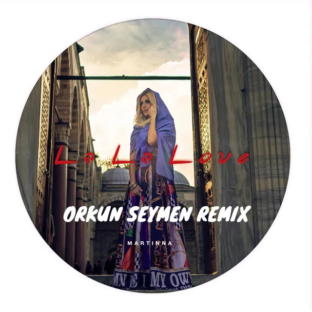 La La Love - Orkun Seymen Remix