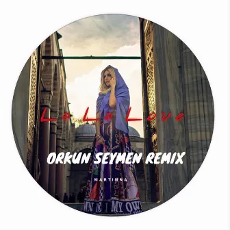 La La Love (Orkun Seymen Remix) by MARTINNA