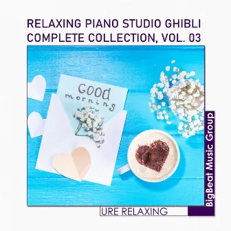 Relaxing Piano Studio Ghibli Complete Collection, Vol. 03 (Piano) by URE Relaxing