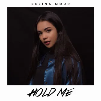 Hold Me by Selina Mour