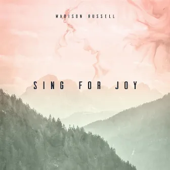 Sing for Joy by Madison Russell