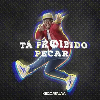 Tá Proibido Pecar by Diego Atalaia