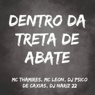 Dentro da Treta de Abate by Mc Thamires