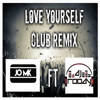 Love Yourself Club Remix by DJ Roody