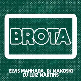 BROTA by DJ Luiz Martins