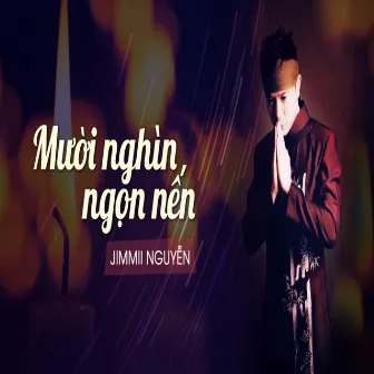 Mười Nghìn Ngọn Nến by Jimmi Nguyen