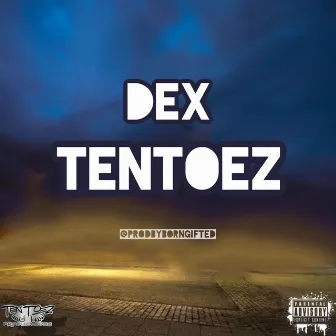 Ten Toez by Big Dex