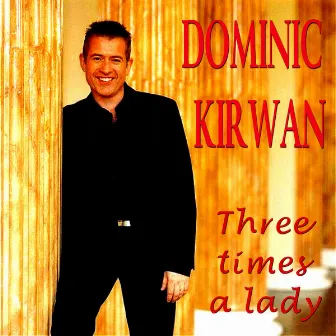 Three Times a Lady by Dominic Kirwan